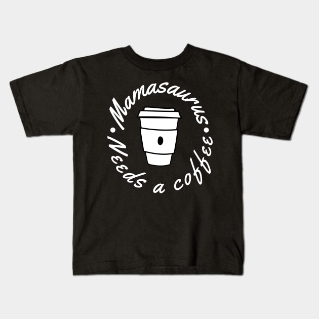 Mamasaurus Needs A Coffee. Funny Mom Design Perfect as a Mothers Day Gift. Kids T-Shirt by That Cheeky Tee